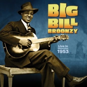 Big Bill Broonzy - Live In Amsterdam, 1953 in the group OUR PICKS / Record Store Day / RSD-Sale / RSD50% at Bengans Skivbutik AB (4204980)