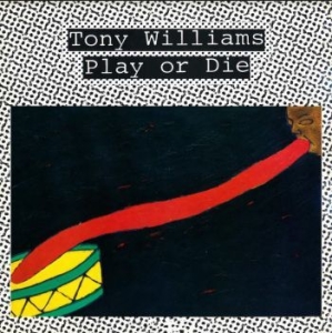 Tony Williams - Play Or Die in the group OUR PICKS / Record Store Day / RSD BF 2022 at Bengans Skivbutik AB (4204994)