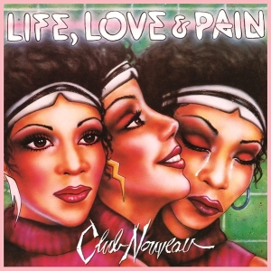 Club Nouveau - Life, Love & Pain in the group CD / Pop-Rock,RnB-Soul at Bengans Skivbutik AB (4205161)