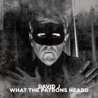 David J - What The Patrons Heard in the group CD / Pop-Rock at Bengans Skivbutik AB (4205804)