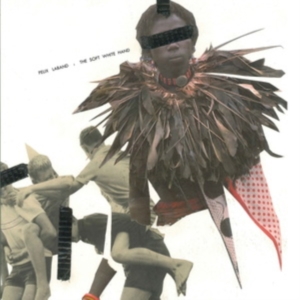 Laband Felix - Soft White Hand in the group CD / Pop-Rock at Bengans Skivbutik AB (4205806)