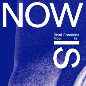 Rival Consoles - Now Is in the group CD / RNB, Disco & Soul at Bengans Skivbutik AB (4205818)