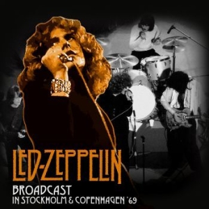 Led Zeppelin - Broadcast In Stockholm & Copenhagen in the group VINYL / Hårdrock/ Heavy metal at Bengans Skivbutik AB (4206107)