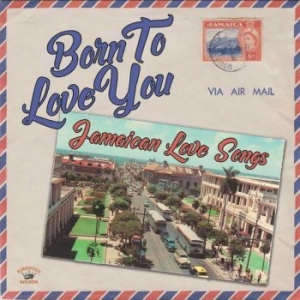 Born To Love You - Jamaican Love So - Various Artists in the group VINYL / Reggae at Bengans Skivbutik AB (4206469)
