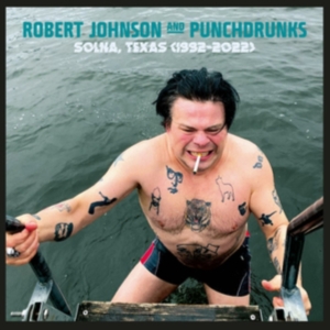 Johnson Robert And Punchdrunks - Solna, Texas 1992-2022 in the group OTHER / Övrigt /  at Bengans Skivbutik AB (4206481)