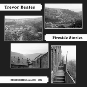 BEALES TREVOR - FIRESIDE STORIES (HEBDEN BRIDGE CIR in the group CD / Pop-Rock at Bengans Skivbutik AB (4206521)