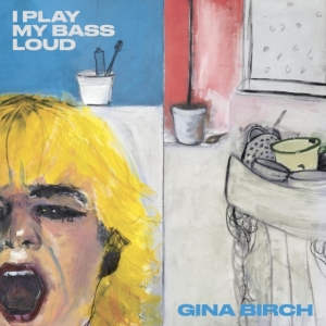 Birch Gina - I Play My Bass Loud in the group VINYL / Pop-Rock at Bengans Skivbutik AB (4206753)
