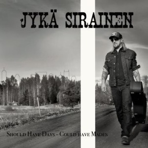 Sirainen Jykä - Should Have Days - Could Have Mades in the group CD / Country at Bengans Skivbutik AB (4206869)