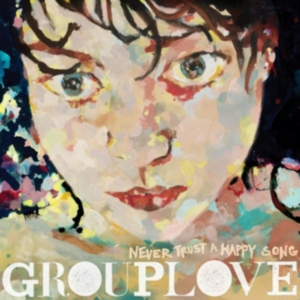 Grouplove - Never Trust A Happy Song in the group OTHER / Övrigt /  at Bengans Skivbutik AB (4206873)