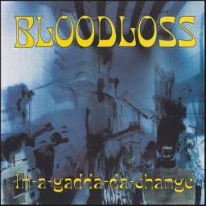 Bloodloss - In-A-Gadda-Da-Change in the group VINYL / Pop-Rock at Bengans Skivbutik AB (4208089)