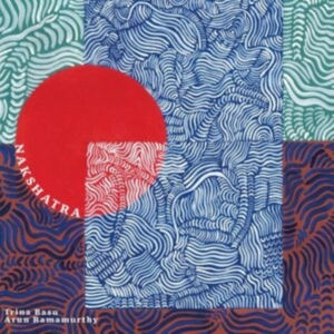 Basu Trina And Arun Ramamurthy - Nakshatra in the group OTHER / Övrigt /  at Bengans Skivbutik AB (4208383)