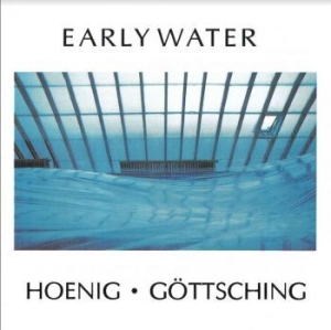 Hoenig Michael & Göttsching Manuel - Early Water in the group VINYL / Rock at Bengans Skivbutik AB (4208707)