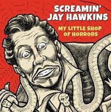 Screamin Jay Hawkins - My Little Shop Of Horrors in the group OTHER / Kampanj BlackMonth at Bengans Skivbutik AB (4209684)