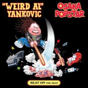 Yankovic Weird Al And Osaka Popstar - Beat On The Brat in the group OTHER / Kampanj BlackMonth at Bengans Skivbutik AB (4209692)