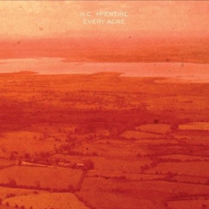 H.C. Mcentire - Every Acre (Ltd Orange Vinyl) in the group VINYL / Rock at Bengans Skivbutik AB (4210287)