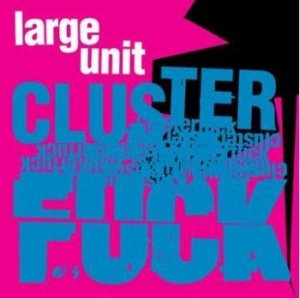 Large Unit - Clusterfuck in the group CD / Jazz/Blues at Bengans Skivbutik AB (4210592)