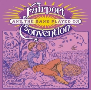 Fairport Convention - And The Band Played On (2 Cd) in the group CD / Rock at Bengans Skivbutik AB (4211146)