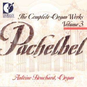 Bouchard Antoine - Pachelbel: Complete Organ Works, Vo in the group Externt_Lager /  at Bengans Skivbutik AB (4211284)
