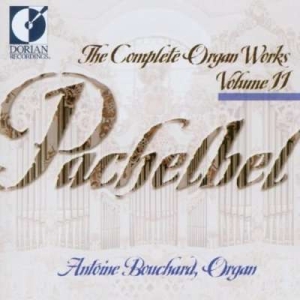 Bouchard Antoine - Pachelbel: Complete Organ Works, Vo in the group Externt_Lager /  at Bengans Skivbutik AB (4211302)