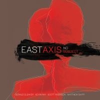 East Axis - No Subject in the group CD / Jazz at Bengans Skivbutik AB (4211369)