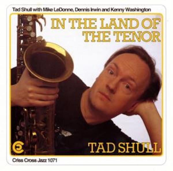 Shull Tad -Quartet- - In The Land Of The Tenor in the group CD / Jazz/Blues at Bengans Skivbutik AB (4211728)