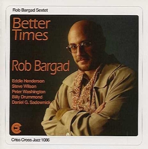 Bargad Rob - Better Times in the group CD / Jazz at Bengans Skivbutik AB (4211751)