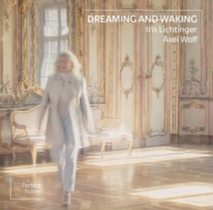 Iris Lichtinger - Dreaming And Waking in the group CD / Klassiskt,Övrigt at Bengans Skivbutik AB (4211815)