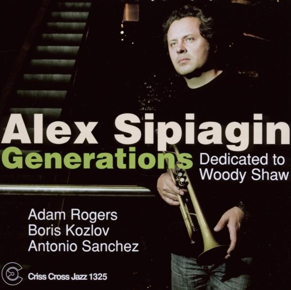 Sipiagin Alex - Generations - Dedicated To Woody Shaw in the group CD / Jazz/Blues at Bengans Skivbutik AB (4212588)