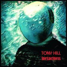 Hill Tony - Inexactness in the group VINYL / Pop at Bengans Skivbutik AB (4213667)