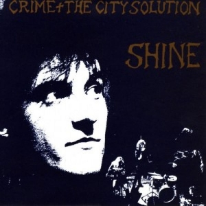 Crime & The City Solution - Shine in the group VINYL / Pop-Rock at Bengans Skivbutik AB (4213675)
