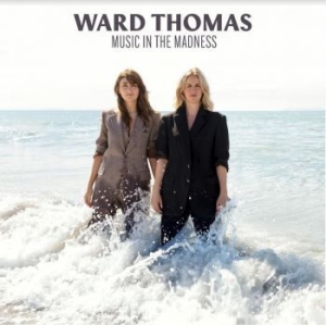 Ward Thomas - Music In The Madness in the group CD / Country at Bengans Skivbutik AB (4213718)