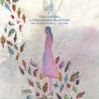 Lundvall Tor - A Strangeness In Motion: Early Pop in the group VINYL / Pop-Rock at Bengans Skivbutik AB (4213964)