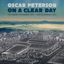 The Oscar Peterson Trio - On A Clear Day - Live In Zurich, 19 in the group OUR PICKS / Record Store Day / RSD BF 2022 at Bengans Skivbutik AB (4214070)