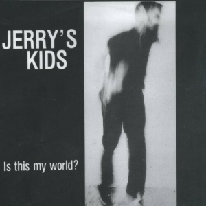 Jerry's Kids - Is This My World in the group OTHER / Övrigt /  at Bengans Skivbutik AB (4216414)