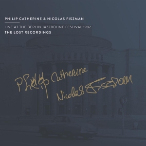 Catherine Philip / Nicolas Fiszman - Live At The Berlin Jazzbühne Festival 19 in the group CD / Jazz at Bengans Skivbutik AB (4216834)