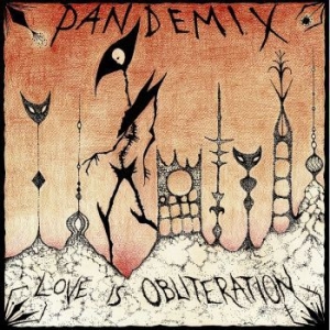 Pandemix - Love Is Obliteration (Vinyl Lp) in the group VINYL / Rock at Bengans Skivbutik AB (4216915)