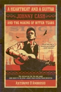 Antonino D' Ambroso - Heatbeat And A Guitar - Johnny Cash And The Making Of Bitter Tears Book in the group BÖCKER / Häftad bok / Musik och dans at Bengans Skivbutik AB (4217611)