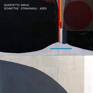Quartetto Mirus - Schnittke Stravinsky Ades in the group VINYL / Klassiskt,Övrigt at Bengans Skivbutik AB (4221010)