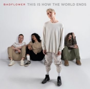 Badflower - This Is How The World Ends in the group CD / Rock at Bengans Skivbutik AB (4221772)