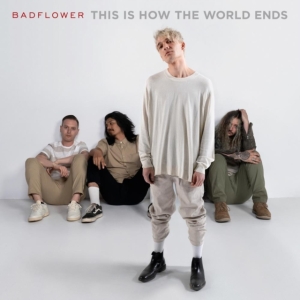 Badflower - This Is How The World Ends in the group CD / Pop-Rock at Bengans Skivbutik AB (4221772)