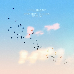 Gogo Penguin - Everything Is Going To Be Ok (Deluxe Version) in the group VINYL / Dance-Techno,Elektroniskt,Övrigt at Bengans Skivbutik AB (4222181)