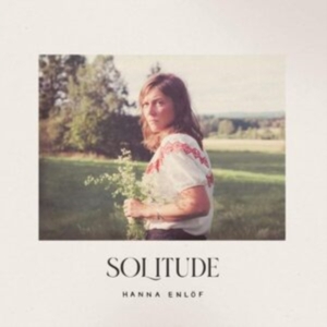 Enlöf Hanna - Solitude in the group CD / Pop-Rock,Svensk Musik at Bengans Skivbutik AB (4222664)