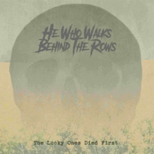 He Who Walks Behind The Rows - Lucky Ones Died First The (Digipack in the group CD / Pop at Bengans Skivbutik AB (4224040)