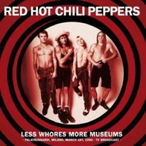 Red Hot Chili Peppers - Less Whores Museum Milano 1992 in the group VINYL / Hårdrock/ Heavy metal at Bengans Skivbutik AB (4224232)