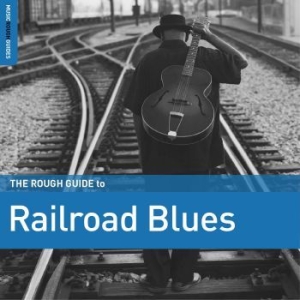 Blandade Artister - The Rough Guide To Railroad Blues in the group CD / Jazz/Blues at Bengans Skivbutik AB (4224372)