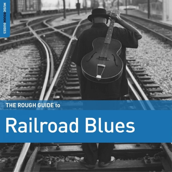 Various Artists - The Rough Guide To Railroad Blues in the group CD / Bestsellers at Bengans Skivbutik AB (4224372)