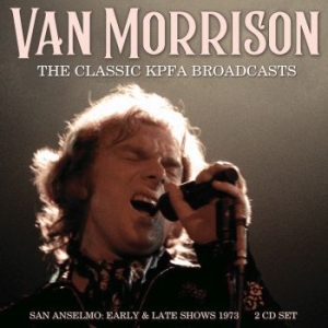 Van Morrison - Classic Kpfa Broadcasts (2 Cd) in the group CD / Pop-Rock at Bengans Skivbutik AB (4224742)