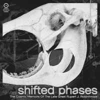 Shifted Phases - The Cosmic Memoirs - Of The Late Great Rupert J. Rosinth in the group VINYL / Bestsellers at Bengans Skivbutik AB (4225055)