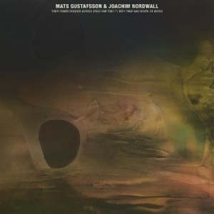 Gustafsson Mats And Joachim Nordwa - Their Power Reached Across Space An in the group VINYL / Jazz/Blues at Bengans Skivbutik AB (4225131)