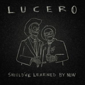 Lucero - Should?Ve Learned By Now in the group VINYL / Pop at Bengans Skivbutik AB (4225308)